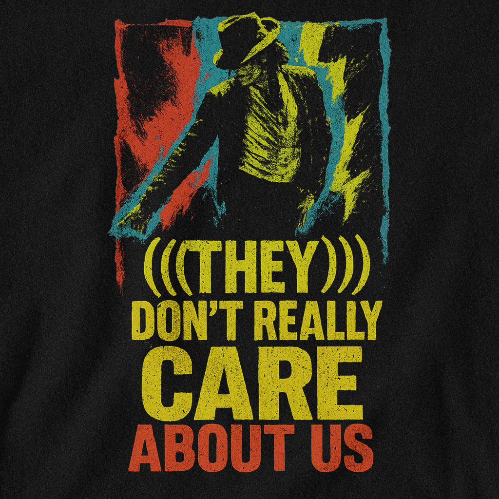 They Don't Care About Us