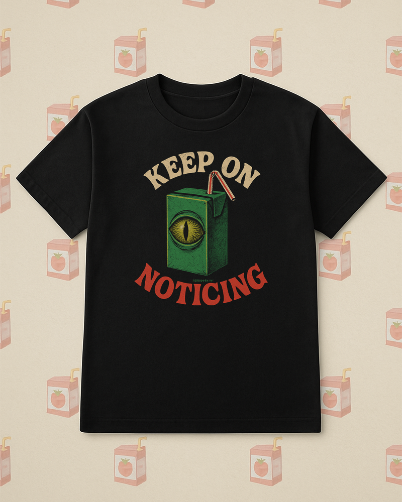 Keep On Noticing - T-Shirt