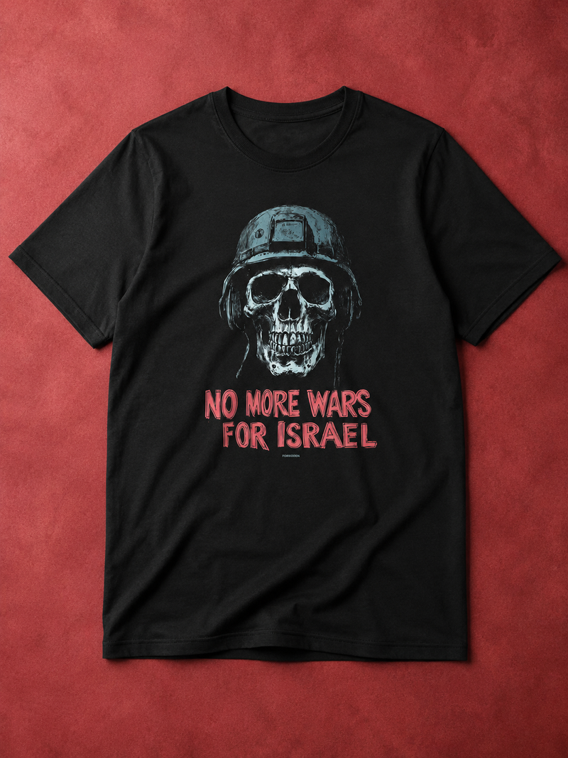 No More Wars for Israel - T-Shirt