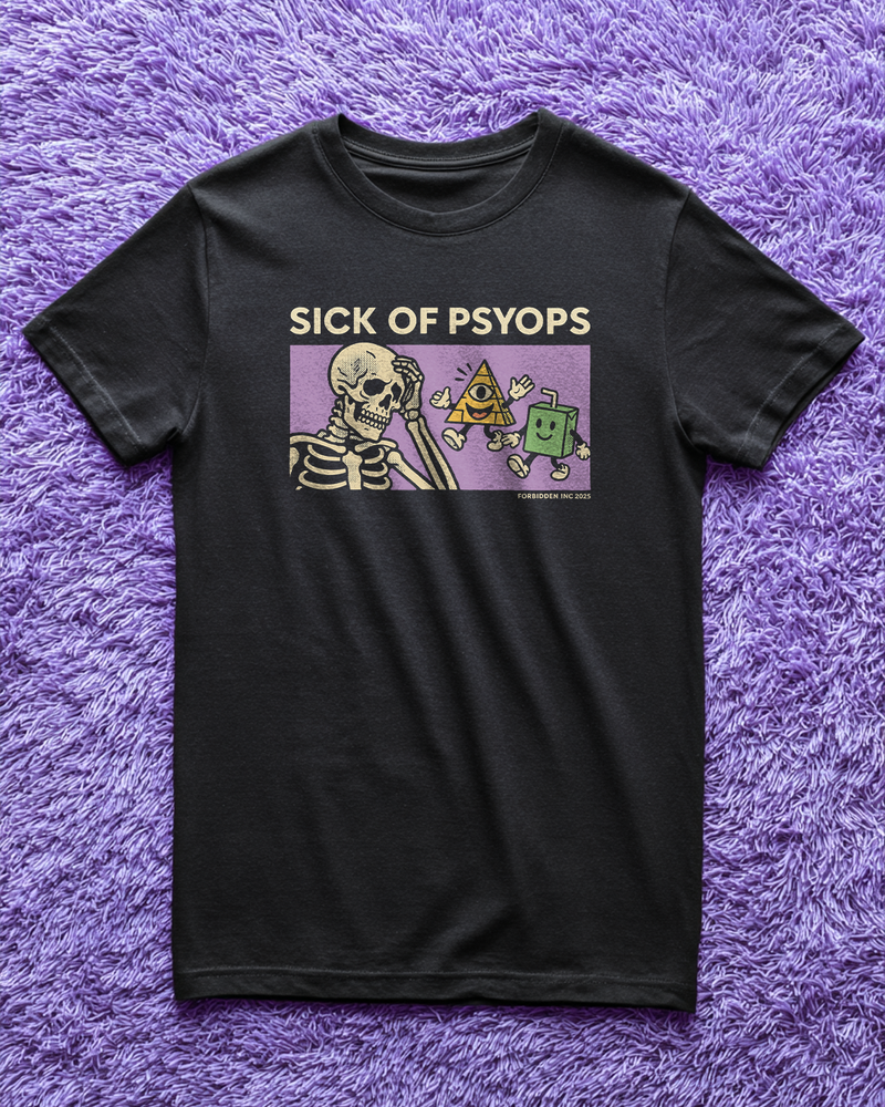 Sick Of PSYOPS - T-Shirt