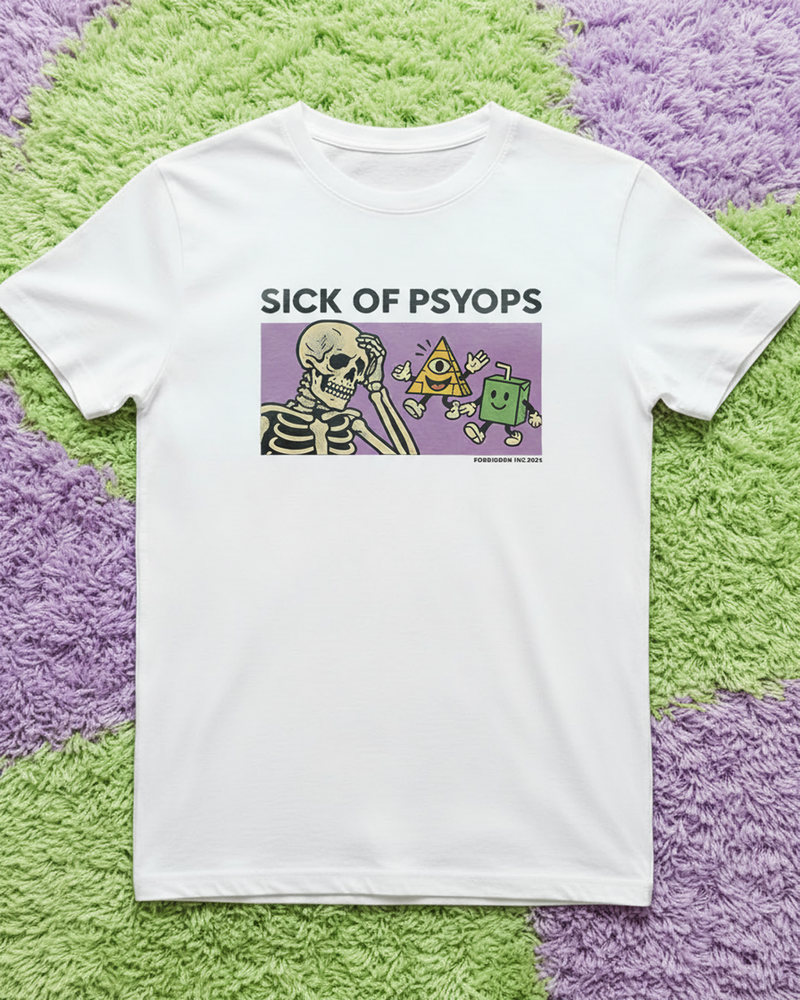 Sick Of PSYOPS - T-Shirt