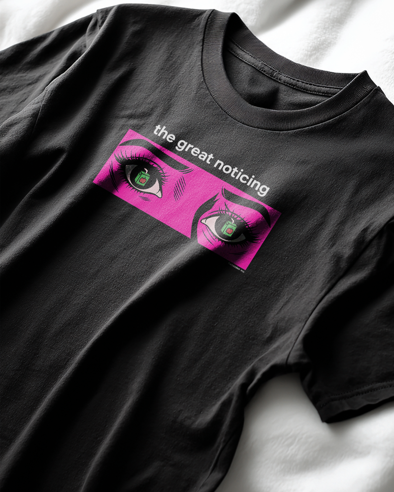 The Great Noticing - Eyes - T-Shirt