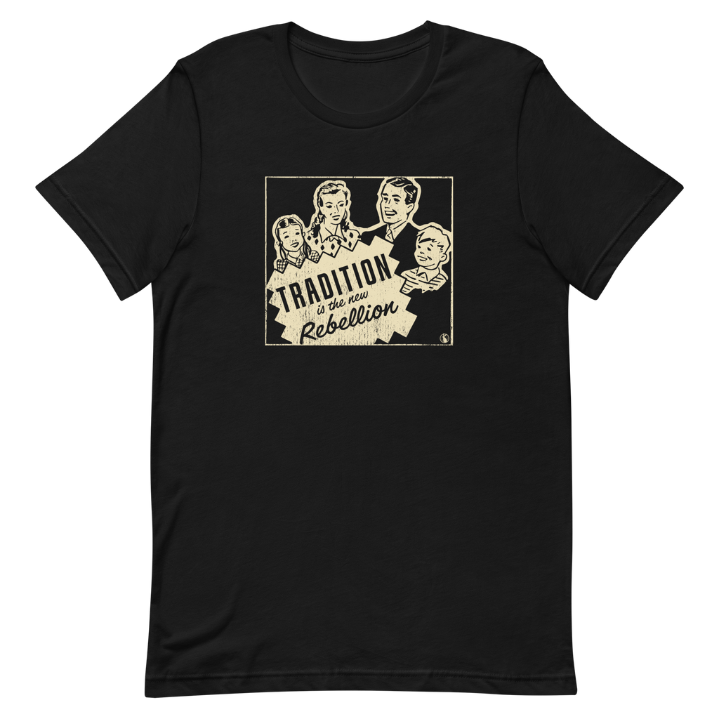 Tradition is the New Rebellion - T-Shirt – Forbidden Clothes store